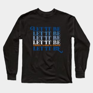 Let It Be Long Sleeve T-Shirt